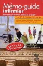 Couverture du livre « Sciences humaines, sociales et droit ; UE 1.1 à 1.3 ; mémo-guide infirmier » de P Hallouet et G Dagorne aux éditions Elsevier-masson