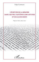 Couverture du livre « L'écriture de la mémoire dans l'oeuvre d'António Lobo Antunes et de Claude Simon » de Felipe Cammaert aux éditions Editions L'harmattan