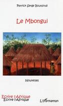 Couverture du livre « Le mbongui » de Patrick Serge Boutsindi aux éditions Editions L'harmattan