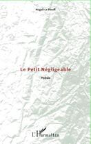 Couverture du livre « Le petit négligeable » de Magali Le Piouff aux éditions L'harmattan