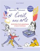 Couverture du livre « Éveil aux arts » de Oreli et Elsa Thiriot aux éditions Mango