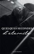 Couverture du livre « Quelques secondes d'éternité » de Woehrel Vasuki aux éditions Books On Demand