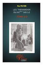 Couverture du livre « Les thenardier du xxe siecle - t02 - les thenardier du xxe siecle - tome 2 » de Max Peltier aux éditions Edilivre