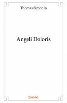 Couverture du livre « Angeli Doloris » de Thomas Simonin aux éditions Edilivre