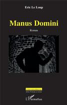 Couverture du livre « Manus domini » de Eric Le Loup aux éditions L'harmattan