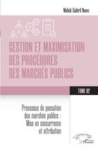 Couverture du livre « Gestion et maximisation des procédures des marchés publics Tome 2 : Processus de passation des marchés publics: Mise en concurrence et attribution » de Malick Guibril Ndiaye aux éditions L'harmattan