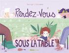 Couverture du livre « Rendez-vous sous la table » de Anne Loyer et Lili La Baleine aux éditions Glenat Jeunesse