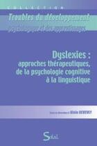 Couverture du livre « Dysléxies ; approches thérapeutiques, de la psychologie cognitive à la linguistique » de Alain Devevey aux éditions Solal