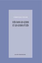 Couverture du livre « Uzès dans les guides et les guides d'Uzès » de Christian Feller aux éditions Epagine