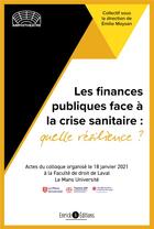 Couverture du livre « Les finances publiques face à la crise sanitaire : quelle résilience ? » de Emilie Moysan aux éditions Enrick B.