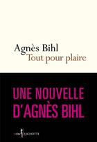 Couverture du livre « Tout pour plaire » de Agnes Bihl aux éditions Don Quichotte