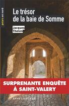Couverture du livre « Le trésor de la baie de Somme » de Jacques Thelen aux éditions Ravet-anceau