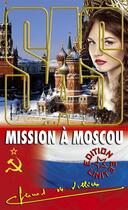 Couverture du livre « SAS t.99 : mission à Moscou » de Gerard De Villiers aux éditions Sas