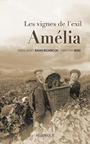 Couverture du livre « Les vignes de l'exil t.3 ; Amélia » de Christian Benz et Marie-Agnes Bavay-Bezancon aux éditions Marivole