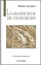 Couverture du livre « La grande peur de 1789 en Béarn » de Michel Alvarez aux éditions Gascogne