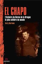 Couverture du livre « El Chapo : L'histoire du Baron de la Drogue le plus célèbre du monde » de Terry Burrows aux éditions Gremese