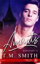 Couverture du livre « Survivant - t02 - amants » de T.M. Smith aux éditions Juno Publishing