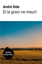 Couverture du livre « Si le grain ne meurt - grands caracteres » de Gide Andre aux éditions Samarkand