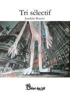 Couverture du livre « Tri sélectif » de Joachim Bourry aux éditions Chloe Des Lys