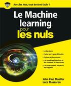 Couverture du livre « Le machine learning pour les nuls » de John Paul Mueller et Luca Massaron et Jean-Pierre Cano aux éditions First Interactive