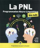 Couverture du livre « PNL : la programmation neuro-linguistique pour les nuls (2e édition) » de Kate Burton et Romilla Ready aux éditions First