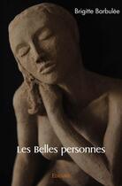Couverture du livre « Les belles personnes » de Barbulee Brigitte aux éditions Edilivre