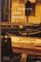 Couverture du livre « Cuba spleen » de William Navarrete aux éditions Emmanuelle Collas