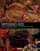 Couverture du livre « Tapisseries 1925 arts deco, aubusson, beauvais, gobelins » de Ythier Bruno aux éditions Privat