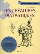 Couverture du livre « Les créatures fantastiques » de Michael Dobrzycki aux éditions Vigot