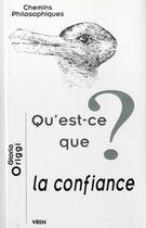 Couverture du livre « Qu'est-ce que la confiance? » de Gloria Origgi aux éditions Vrin