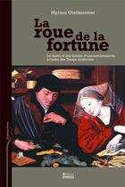 Couverture du livre « La roue de la fortune ; le destin d'une famille d'usuriers lombards à l'aube des temps » de Myriam Greilsammer aux éditions Ehess