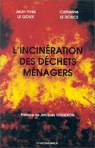 Couverture du livre « INCINERATION DES DECHETS MENAGERS (L') » de Le Douce/Le Goux aux éditions Economica