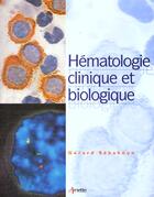 Couverture du livre « Hematologie clinique et biologique » de Sebahoun G aux éditions Arnette