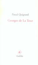 Couverture du livre « Georges de La Tour » de Pascal Quignard aux éditions Galilee