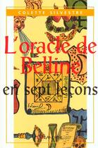 Couverture du livre « L'oracle de Belline en sept leçons » de Colette Silvestre et C Haeberle aux éditions Grancher