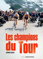 Couverture du livre « Les champions du tour » de Jerome Bergot aux éditions Ouest France