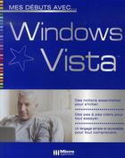 Couverture du livre « Mes débuts avec windows vista » de Frederic Ploton aux éditions Micro Application