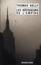 Couverture du livre « Les bâtisseurs de l'empire » de Thomas Kelly aux éditions Rivages
