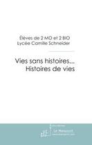 Couverture du livre « Vies sans histoires, histoires de vies » de Schneider-C aux éditions Le Manuscrit