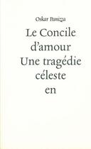 Couverture du livre « Le concile d'amour ; une tragédie céleste en V actes ; dossier de censure » de Oskar Panizza aux éditions Agone
