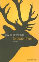 Couverture du livre « Le beau revoir » de Guy De La Valdene aux éditions Cherche Midi