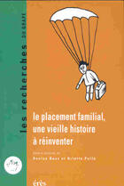 Couverture du livre « Le placement familial, une vieille histoire a reinventer » de Arlette Pelle aux éditions Eres