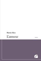 Couverture du livre « L'annexe » de Martin Falco aux éditions Editions Du Panthéon