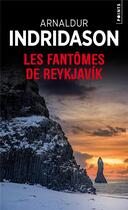 Couverture du livre « Les fantômes de Reykjavik » de Arnaldur Indridason aux éditions Points