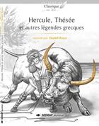Couverture du livre « Hercule, thesee et autres legendes grecques le roman » de Daniel Royo aux éditions Sedrap
