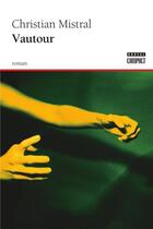 Couverture du livre « Vautour » de Christian Mistral aux éditions Editions Boreal