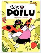 Couverture du livre « Petit Poilu Tome 3 : pagaille au potager » de Pierre Bailly et Celine Fraipont aux éditions Dupuis