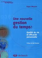 Couverture du livre « Une nouvelle gestion du temps ! qualité de vie et efficacité personnelle » de Moyson/Deckers aux éditions De Boeck Superieur