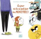 Couverture du livre « Ce jour où tu as fait fuir les monstres ! » de Louison Nielman et Fabien Ockto Lambert aux éditions Langue Au Chat