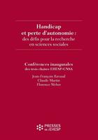 Couverture du livre « Handicap et perte d'autonomie ; des défis pour la recherche en sciences sociales » de Martin/Claude et Jean-FranÇois Ravaud et Florence Weber aux éditions Ehesp